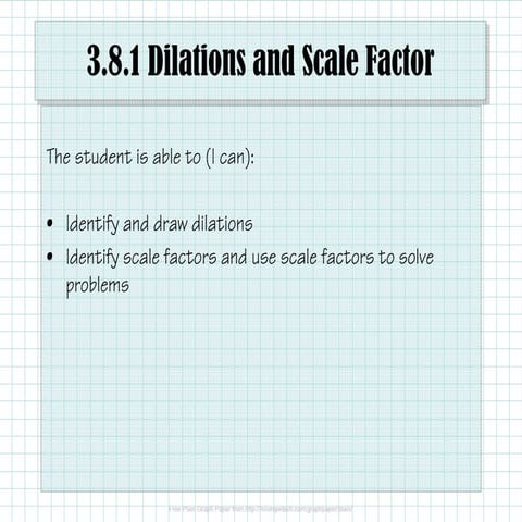 3.8.1 Dilations and Scale Factor