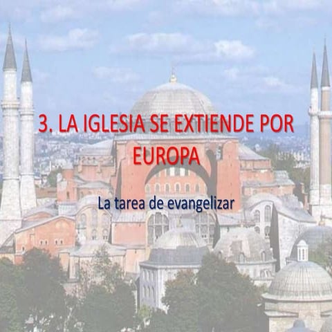 La Iglesia se extiende por Europa | PPTX
