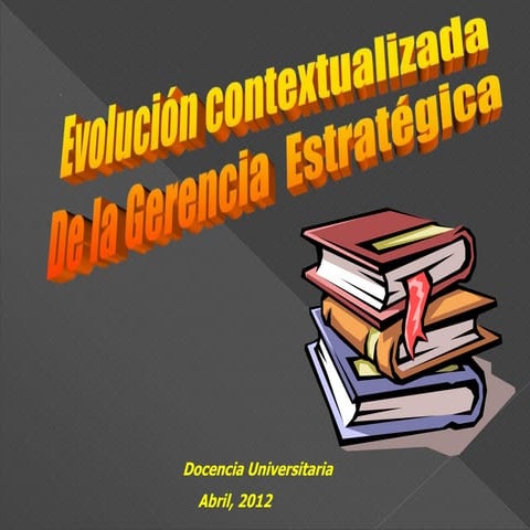 Evolución contextualizada de la gerencia