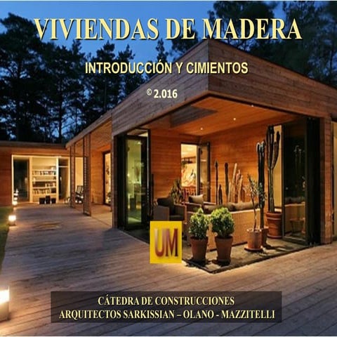 Madera, Introducción & Cimientos