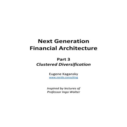 Next Generation Financial Architecture. Part 3 - Clustered Diversification.