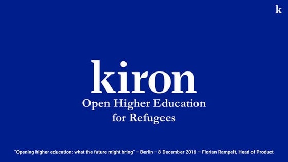 Open Higher Education for Refugees by Florian Rampelt (kiron)