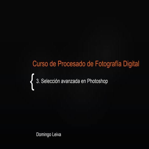 Curso de Procesado de Fotografía Digital: 3. Selección avanzada en Photoshop