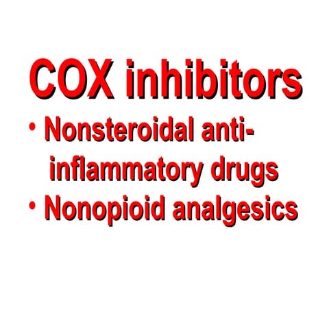 COX Inhibitors. Non-Steroid Anti-inflammatory Drugs