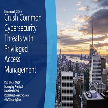 Crush Common Cybersecurity Threats with Privilege Access Management