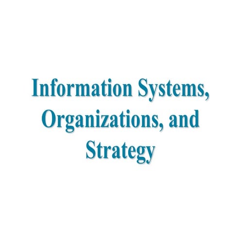 Information systems,  organizations, and strategy