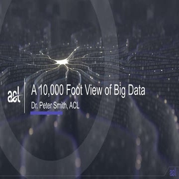 Peter_Smith_PhD_ACL_10000_Foot_View_of_Big_Data