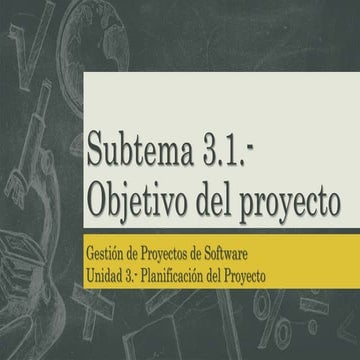 Gestión de proyectos de software - Subtema 3.1: Objetivo del proyecto