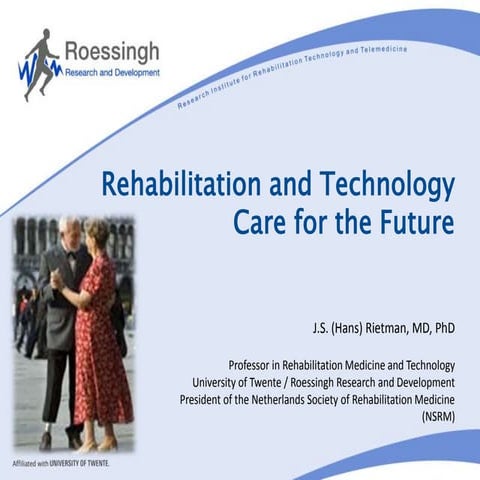Rehabilitation and Technology; Care for the Future?