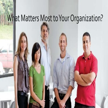 6. What Matters Most to your Organization?
