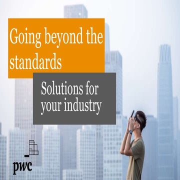 Going Beyond the Standards - Solutions for Your Industries