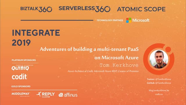 Integrate UK 2019 - Adventures of building a (multi-tenant) PaaS on Microsoft...