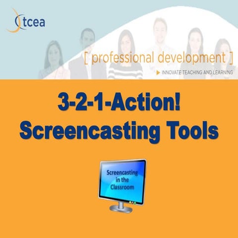 3 2-1-Action! Screencasting Tools