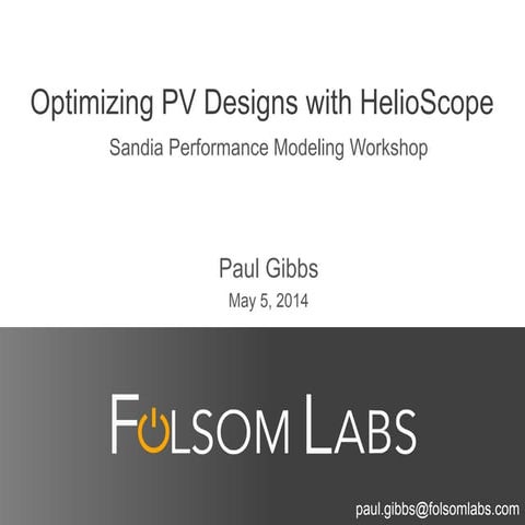 2014 PV Performance Modeling Workshop: Optimizing PV Designs with HelioScope:...