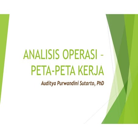 3.1 PERANCANGAN SISTEM KERJA & ERGONOMI - ANALISIS OPERASI PART 1 PETA-PETA K...