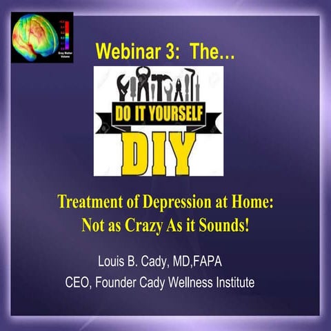The Do It To Yourself Treatment of Depression - Webinar #3