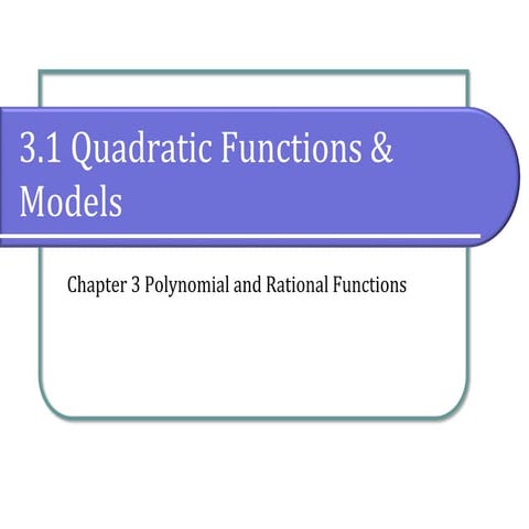 3.1 Quadratic Functions and Models