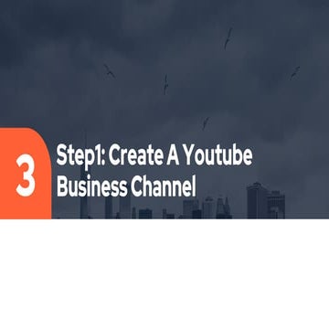 Step 1: Create A Youtube Business Channel