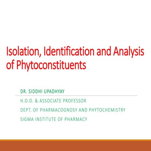 Isolation, Identification and Analysis of Phytoconstituents