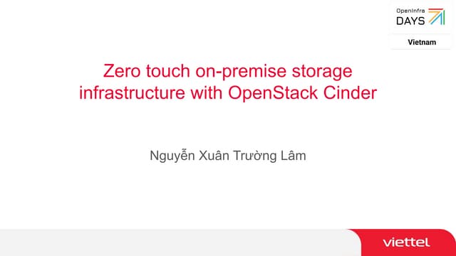Room 3 - 1 - Nguyễn Xuân Trường Lâm - Zero touch on-premise storage infrastructure with OpenStack Cinder