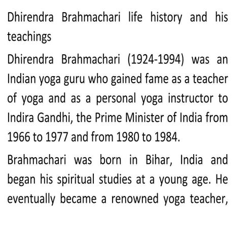 Dhirendra Brahmachari life history and his teachings PPT