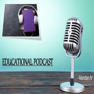 Educational Podcast in ICT enabled Education System.pptx