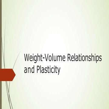 Weight - Volume Relationships and Plasticity
