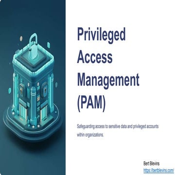 Understanding Privileged Access Management (PAM)