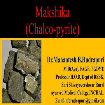 Makshika( chalco Pyrite- Rasa dravya Parichaya- according to NCISM syllabus.