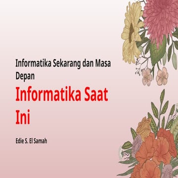 3. Informatika Sekarang dan Masa Depan - Informatika Saat Ini.pptx