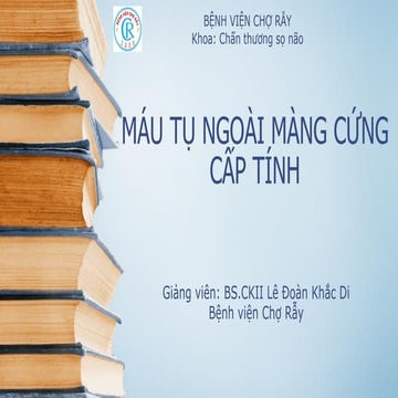 MÁU TỤ NGOÀI MÀNG CỨNG CẤP TÍNH Chẩn đoán và điều trị