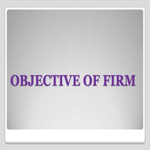 3.Objectives of Firm.pptx mba semister in this whole 8