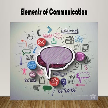 EFFECTIVE COMMUNICATION - ELEMENTS OF COMMUNICATION