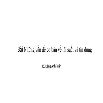 Slide LTTCTT C3: Lãi suất và tín dụng.pptx