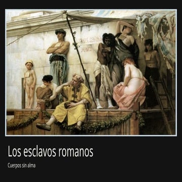 Historia de los vencidos: los esclavos romanos