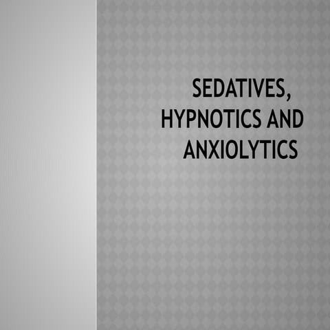 3. Sedatives and Hypnotics.pptxCentral nervous system (CNS) depressants ...