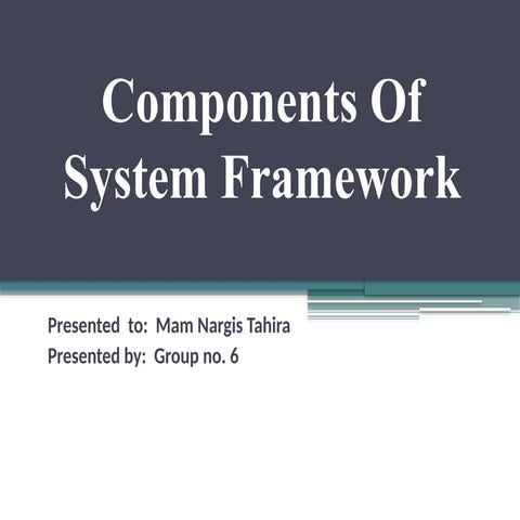 3. Discuss the components of System framework.pptx