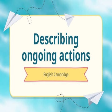 Describing Ongoing Actions in English: Interactive Learning Activities ...