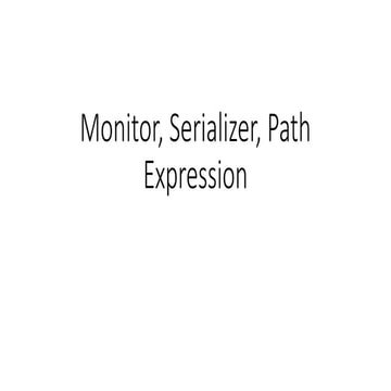 Advanced Synchronization Mechanisms: Monitors, Serializers, and Path ...