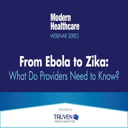 From Ebola to Zika - What Do Providers Need to Know?