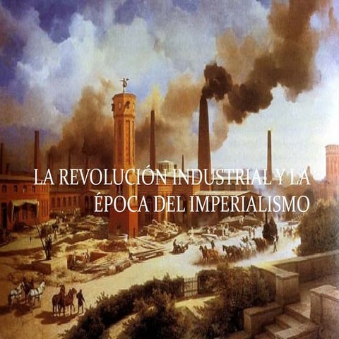 La revolución industrial y el imperialismo