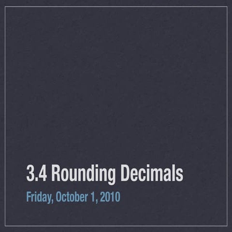 3.4 rounding decimals