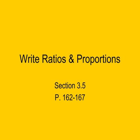 3.5 & 3.6 writing and solving ratios and proportions   day 1-