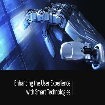 Enhancing the User Experience with ​Smart Technologies