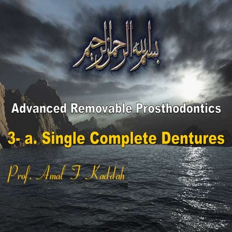 3  a. management of maxillary and mandibular single complete dentures