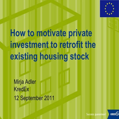 How to motivate private investment to retrofit the existing housing stock