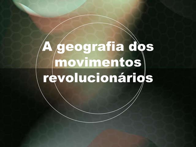 3. a geografia dos movimentos revol...