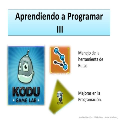 3 aprendiendo a programar kodu | PPTX