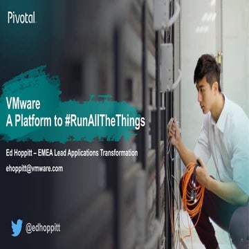 A Single Platform to Run All The Things - Kubernetes for the Enterprise - London