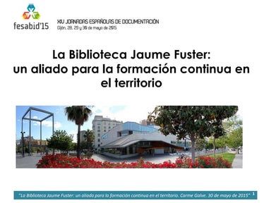 La biblioteca Jaume Fuster: un aliado para la formación continua en el territ...